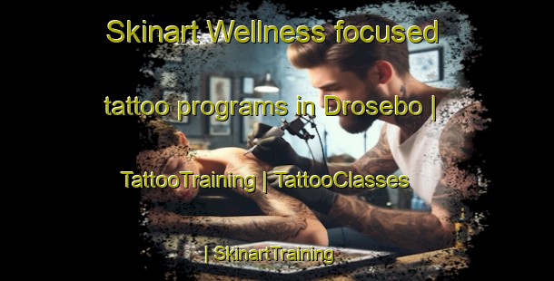Skinart Wellness-focused tattoo programs in Drosebo | TattooTraining | TattooClasses | SkinartTraining-Sweden
